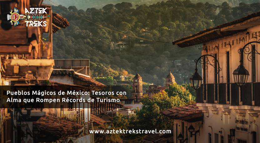 Pueblos Mágicos de México: Tesoros con Alma que Rompen Récords de Turismo