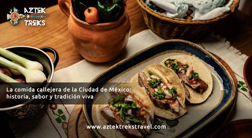 La comida callejera de la Ciudad de México: historia, sabor y tradición viva
